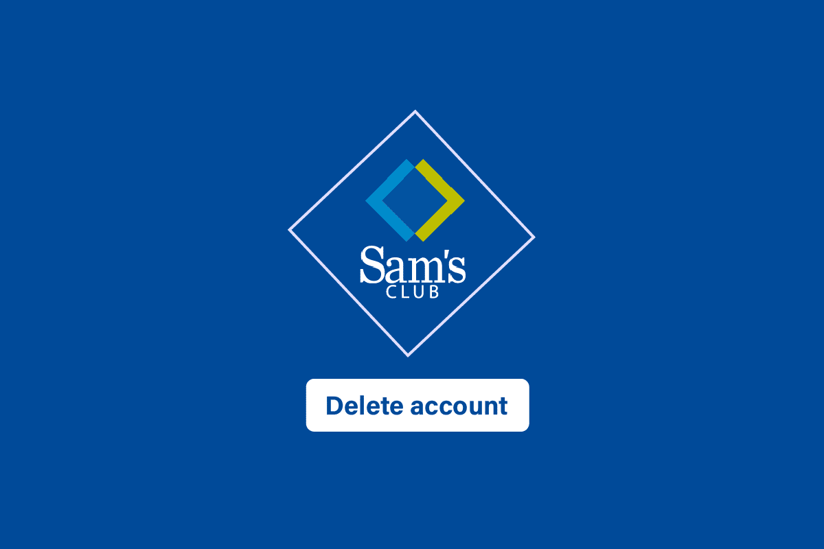 Comment supprimer le compte Sam's Club