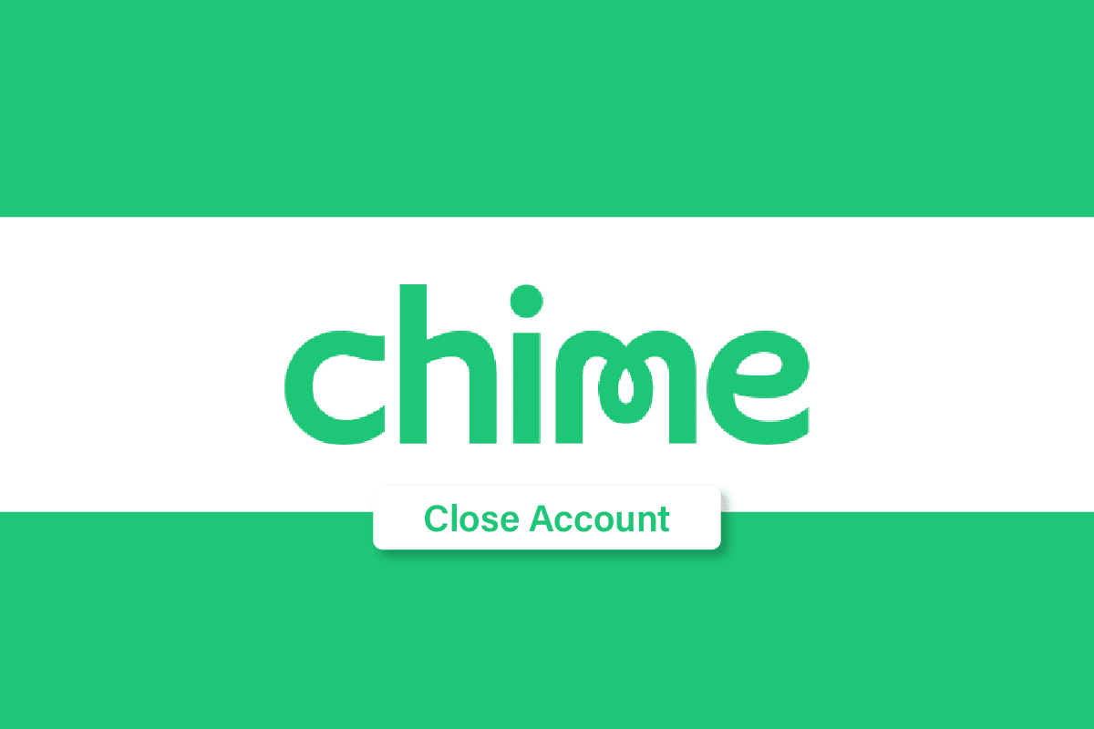 Chime アカウントを閉鎖する方法