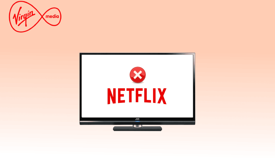 17 Façons De Réparer Netflix Ne Fonctionne Pas Sur Virgin Media Howtohi 8685