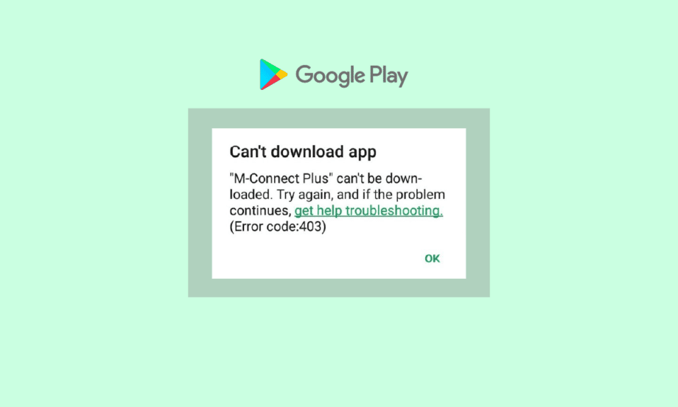 Arreglar el código de error 403 de Google Play Store