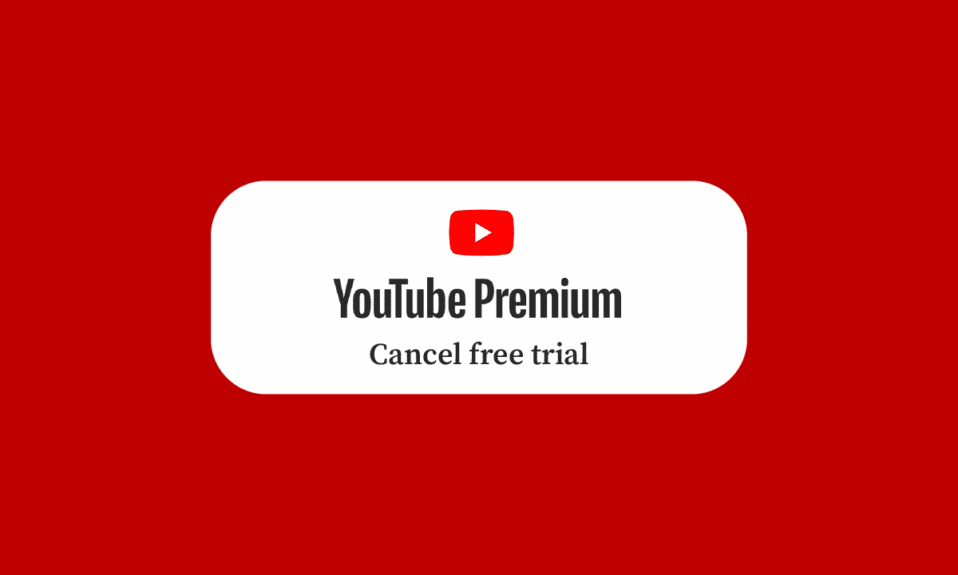 Cum să anulați perioada de încercare gratuită YouTube Premium