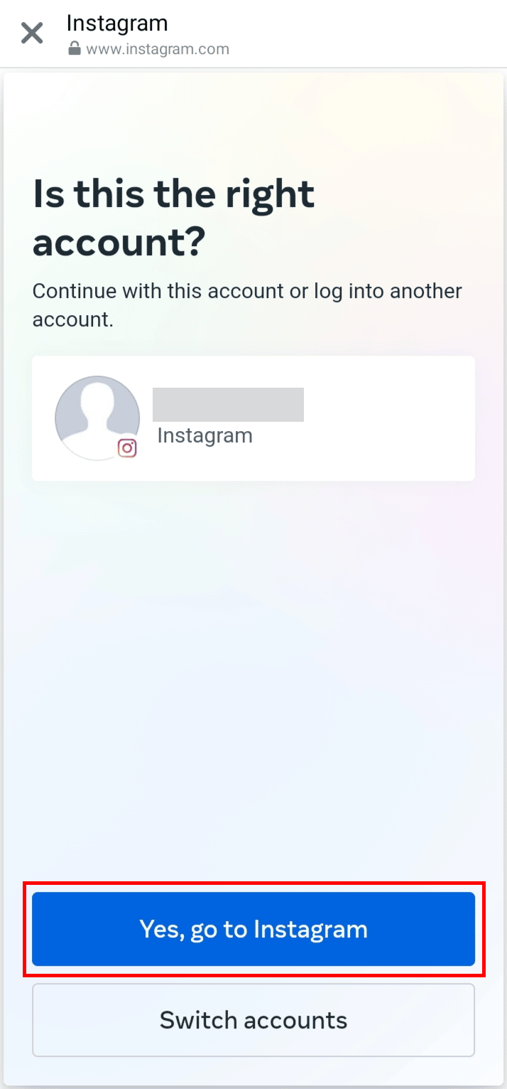 Ketuk Ya, buka tombol Instagram untuk mengakses pengaturan Instagram Anda. | Cara Memutuskan Koneksi Akun Facebook Anda dari Instagram