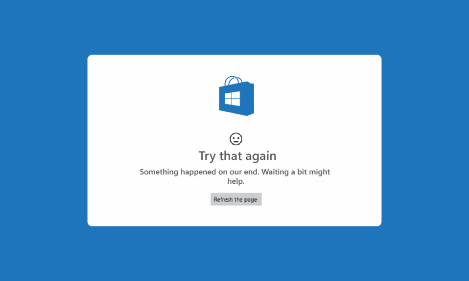 Microsoft Store の Try That Again エラーを修正