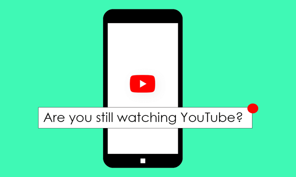 Comment désactiver êtes-vous toujours en train de regarder un message YouTube