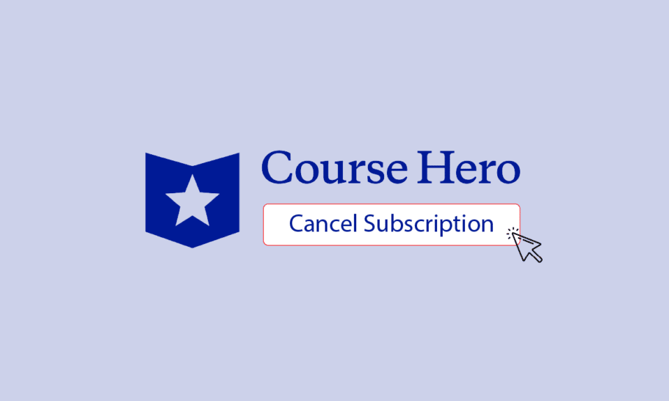 Como cancelar a assinatura do Course Hero