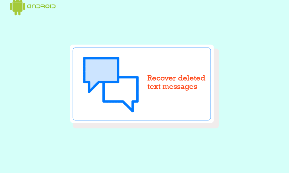 Androidで削除されたテキストメッセージを回復する方法