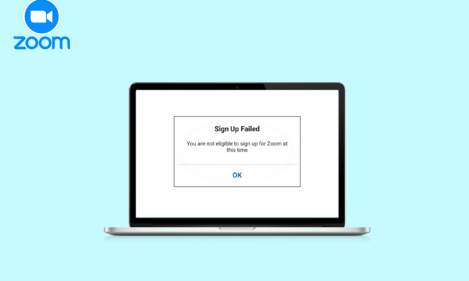 Fix Zoom indique que vous n'êtes pas éligible pour vous inscrire à Zoom pour le moment