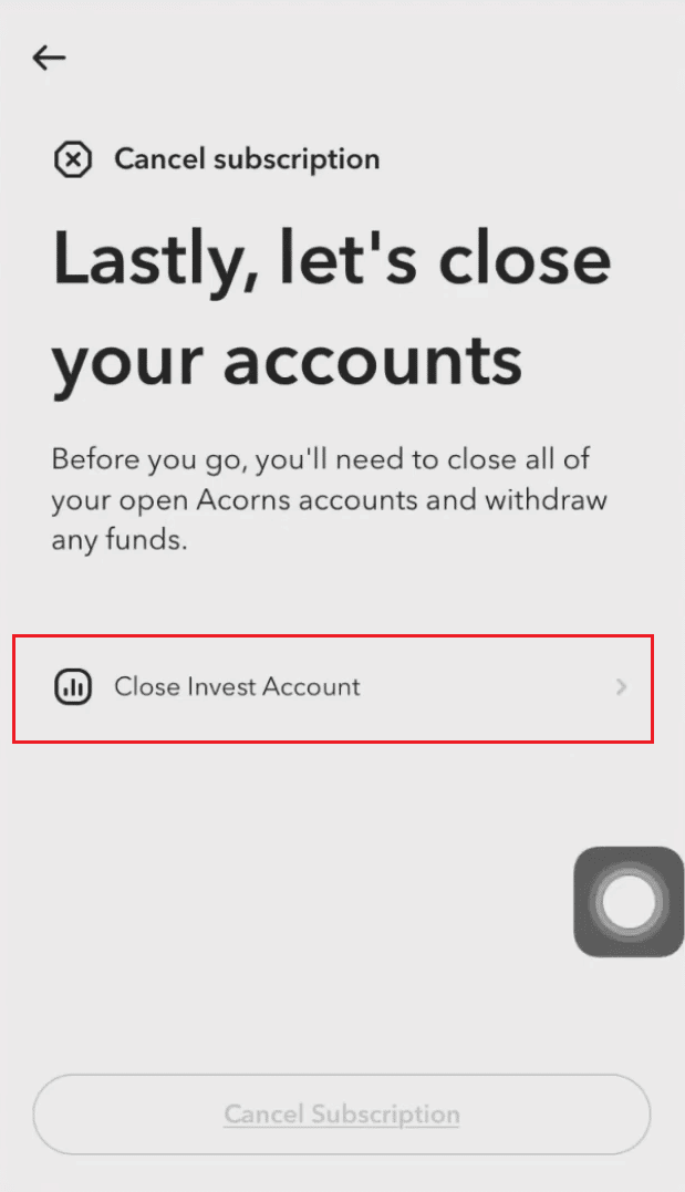 แตะที่ ปิดบัญชีการลงทุน และทำตามคำแนะนำบนหน้าจอเพื่อปิดบัญชี | Acorn รวมอยู่ใน Amazon Prime