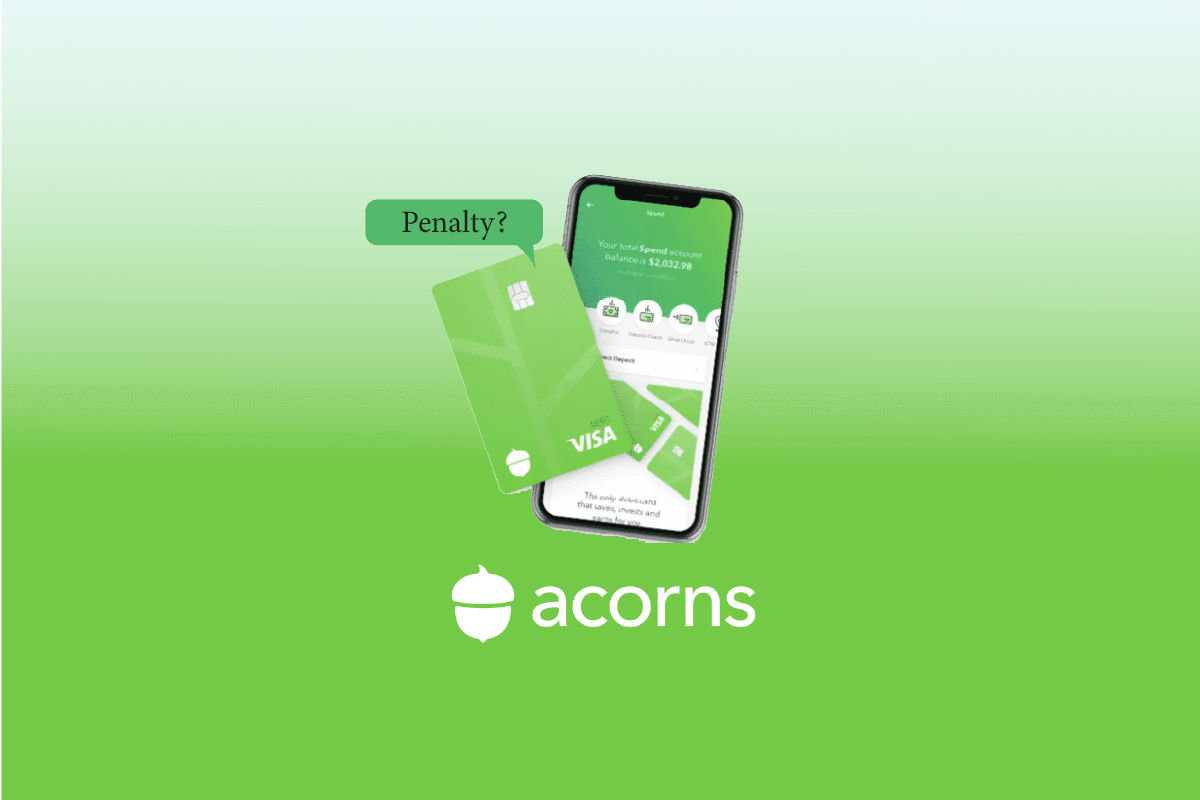 ¿Existe una penalización si retiro dinero de Acorns?