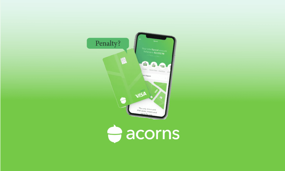 ¿Existe una penalización si retiro dinero de Acorns?