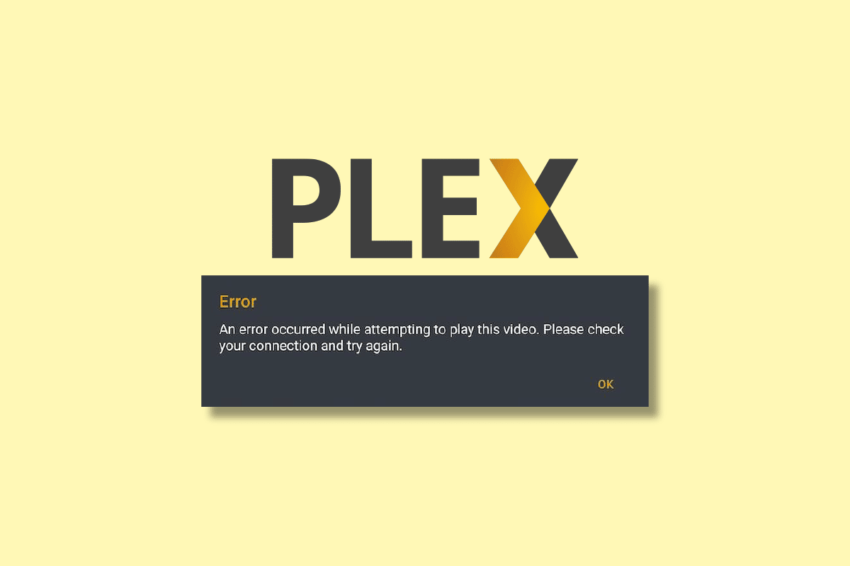 Plex เกิดข้อผิดพลาดขณะพยายามเล่นวิดีโอ