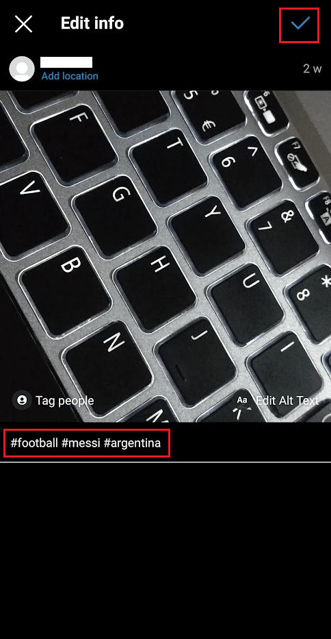 Alanın yardımıyla hashtag'leri ekleyin ve kaydetmek için gönderinin sağ üst köşesindeki onay işareti simgesine dokunun | Instagram'da Birden Çok Hashtag Nasıl Aranır?