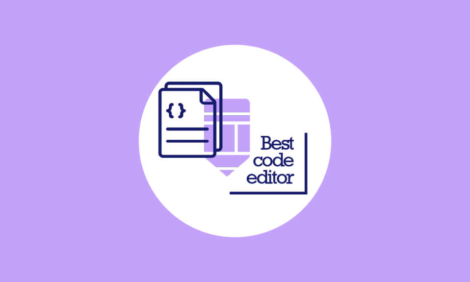 30 Bester Code-Editor für Windows