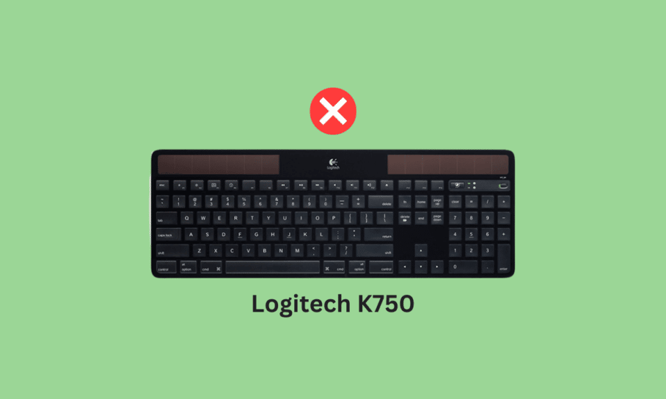 كيفية إصلاح Logitech K750 لا يعمل