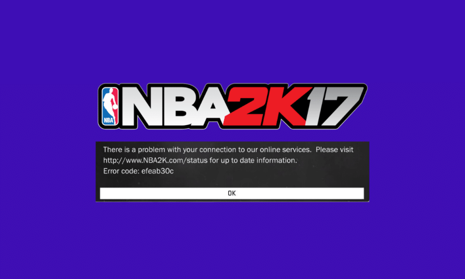 7 façons de corriger le code d'erreur EFEAB30C NBA 2K17