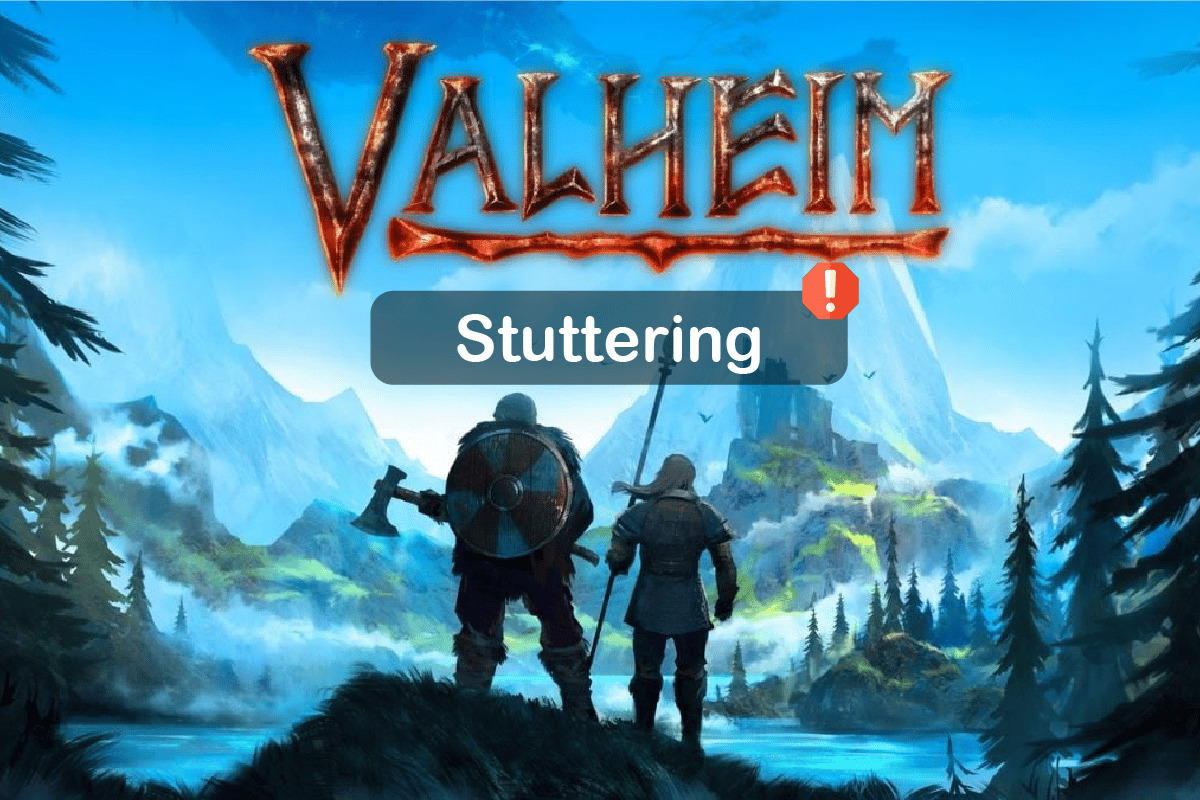 Correction du bégaiement de Valheim sur Windows 10