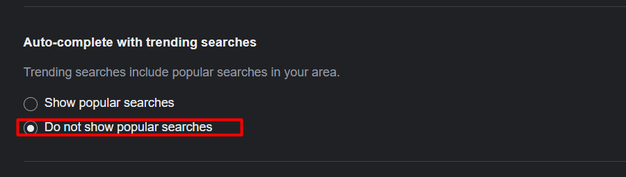 Sélectionnez l'option Ne pas afficher les recherches populaires et termine le processus. | désactiver les recherches de tendance sur Google Chrome
