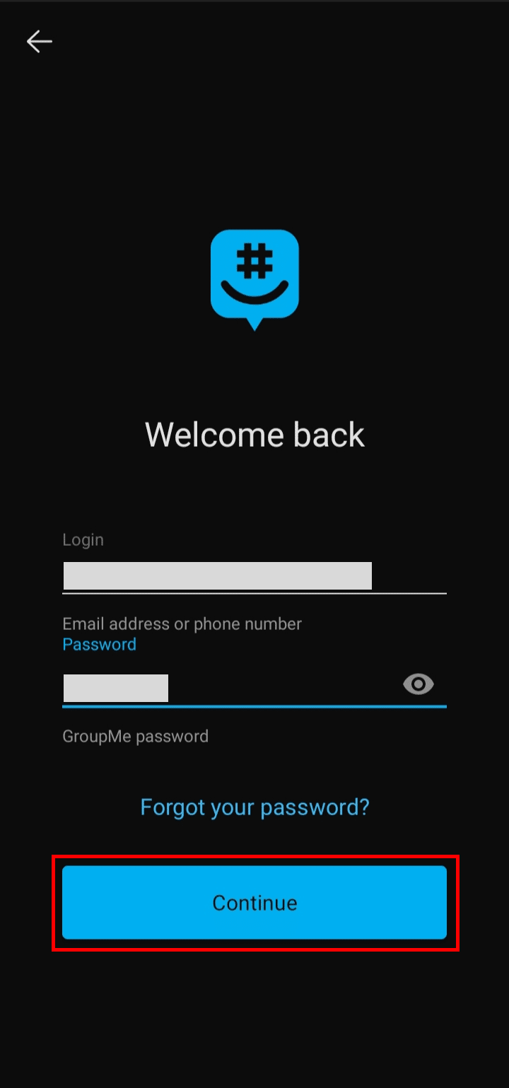 E-postanızı veya telefon numaranızı ve şifrenizi girin, ardından GroupMe hesabınıza giriş yapmak için Oturum aç düğmesine dokunun.
