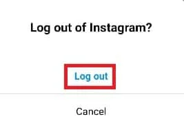 eylemi onaylamak için Oturumu kapat üzerine dokunun. Instagram Hikayelerinin Yüklenmemesi Sorununu Düzeltmenin En İyi 10 Yolu