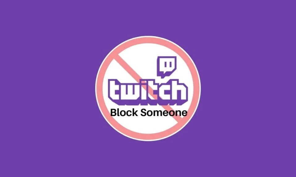 Twitch'te Birini Nasıl Engellersiniz?