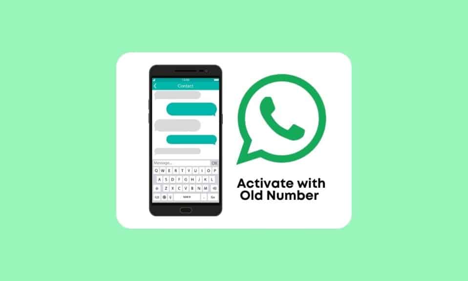 Cómo activar WhatsApp con número antiguo