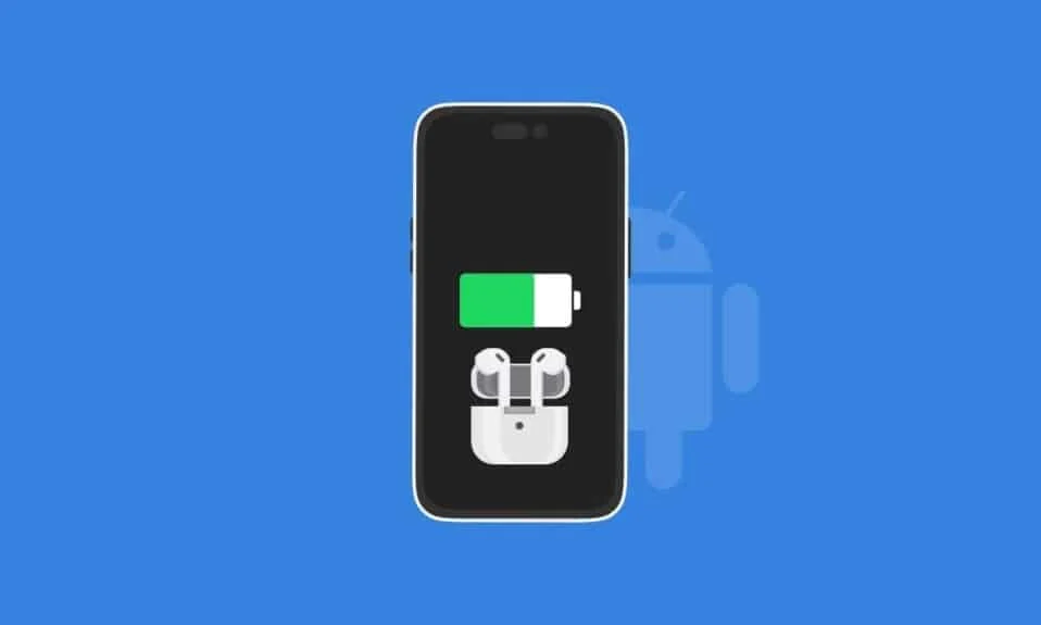 AndroidでAirPodsが充電されているかどうかを知る方法