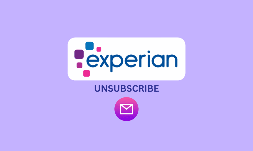 Comment se désabonner des e-mails d'Experian