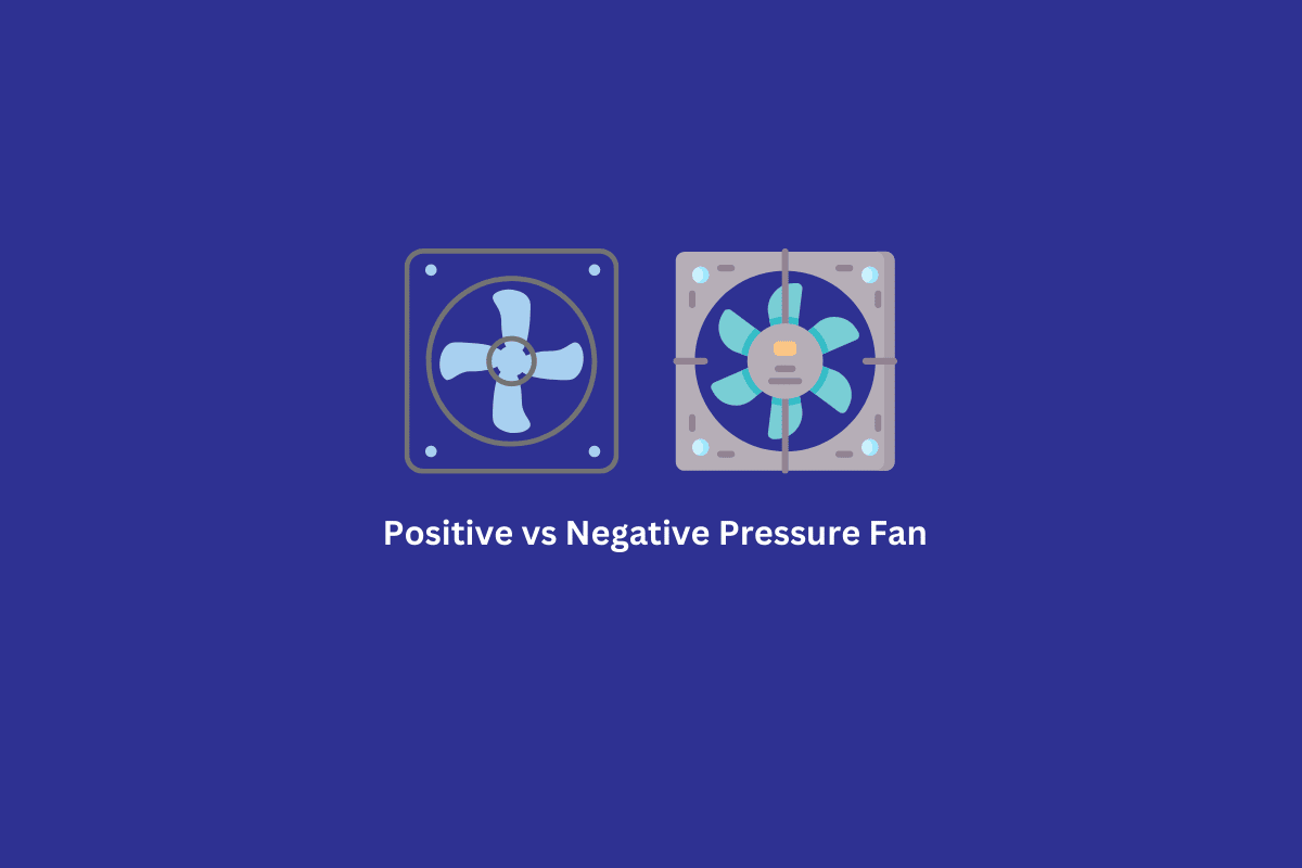 Ventilador de pressão positiva vs negativa do PC: qual é o melhor?