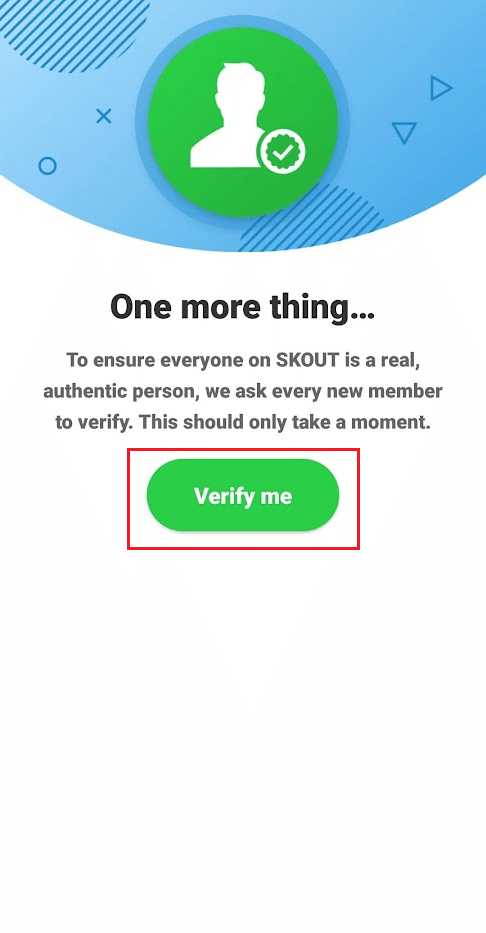 appuyez sur Vérifier moi pour vérifier votre compte Skout