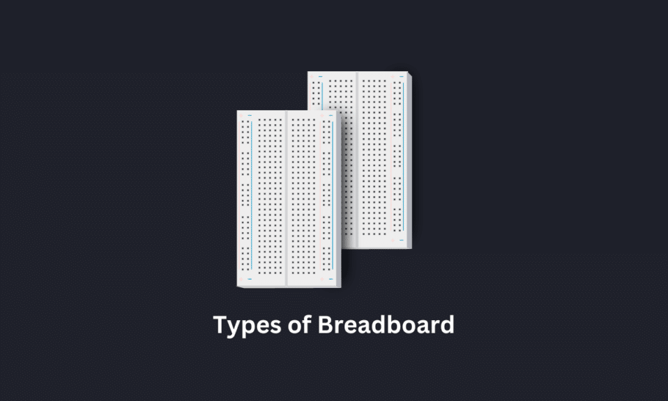 Quali sono i tipi di breadboard?