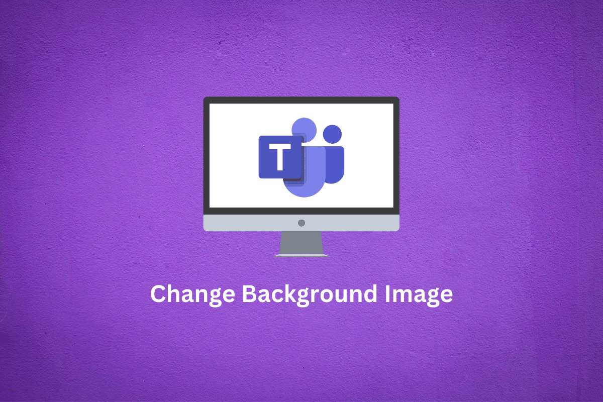 Comment changer l'image d'arrière-plan de Microsoft Teams