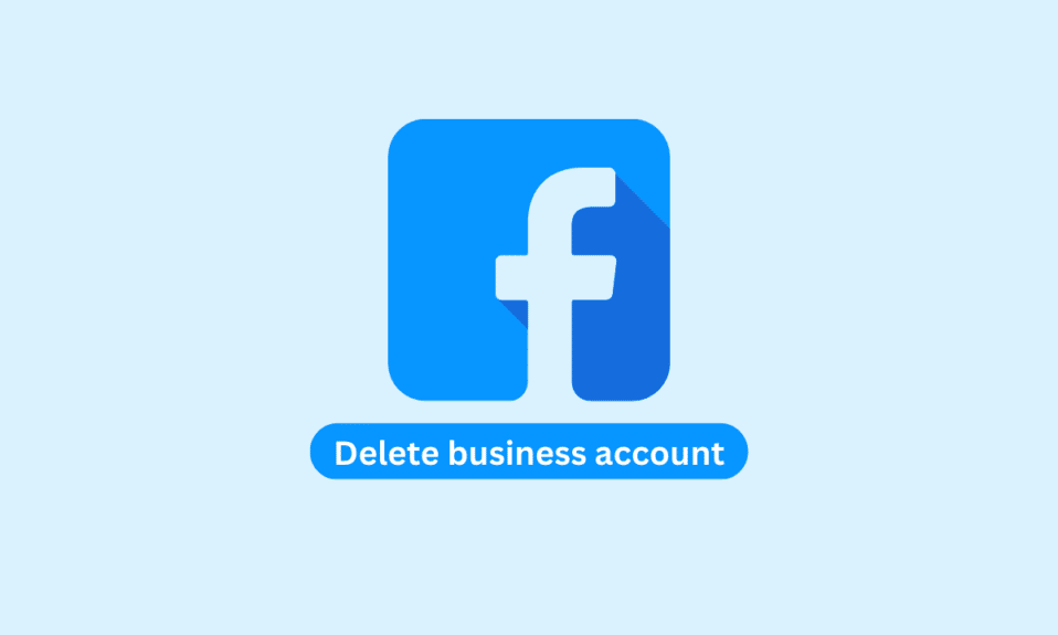 Come eliminare l'account aziendale di Facebook