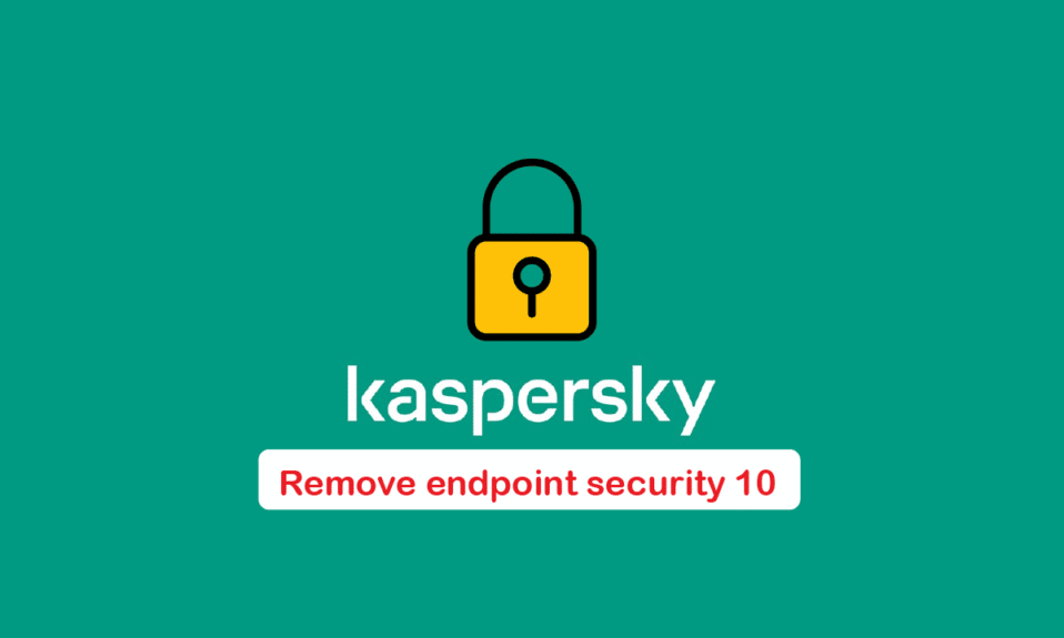 Comment supprimer Kaspersky Endpoint Security 10 sans mot de passe