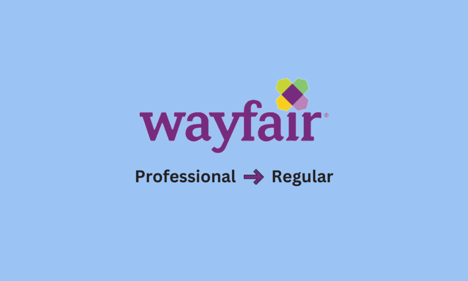 如何從 Wayfair Professional 切換到 Regular