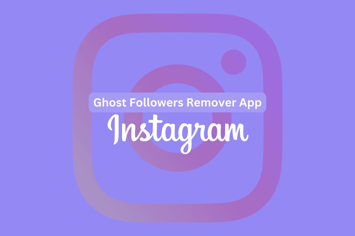 มีแอพ Instagram Ghost Followers Remover หรือไม่?