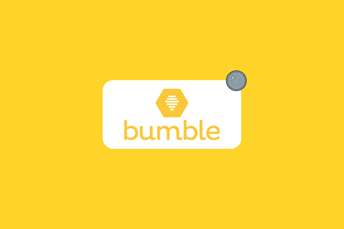 Comment réinitialiser Bumble