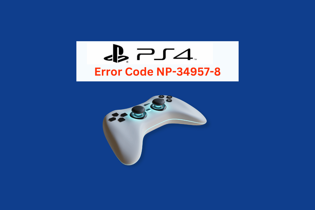 7 طرق لإصلاح رمز خطأ PlayStation NP-34957-8