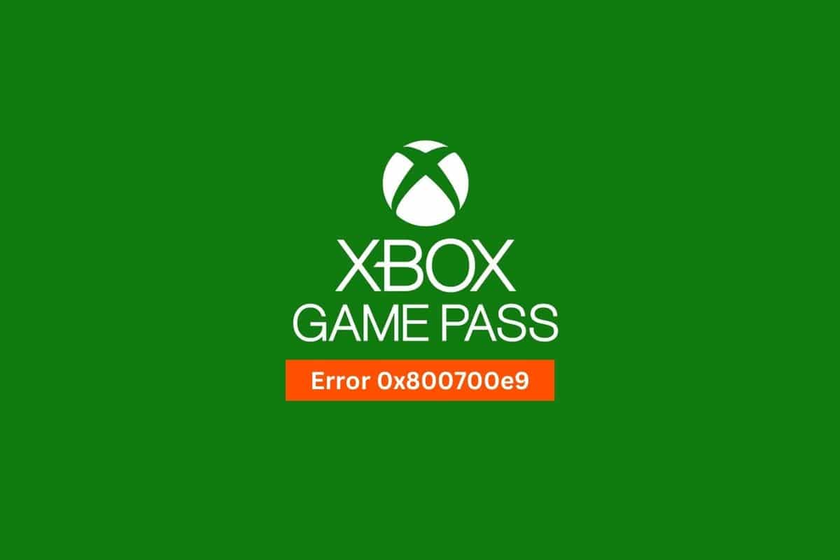 9 maneiras de corrigir o erro de instalação do Xbox Game Pass 0x800700e9 no PC