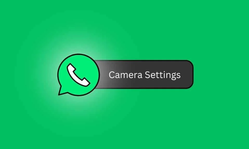 Cómo cambiar la configuración de la cámara de WhatsApp