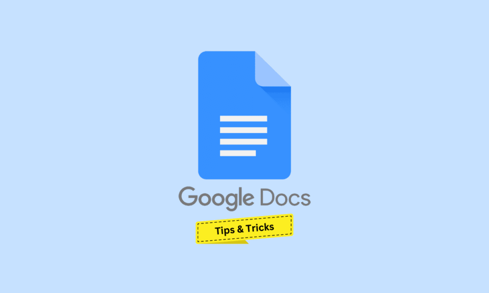 Top 30 des meilleurs trucs et astuces Google Docs