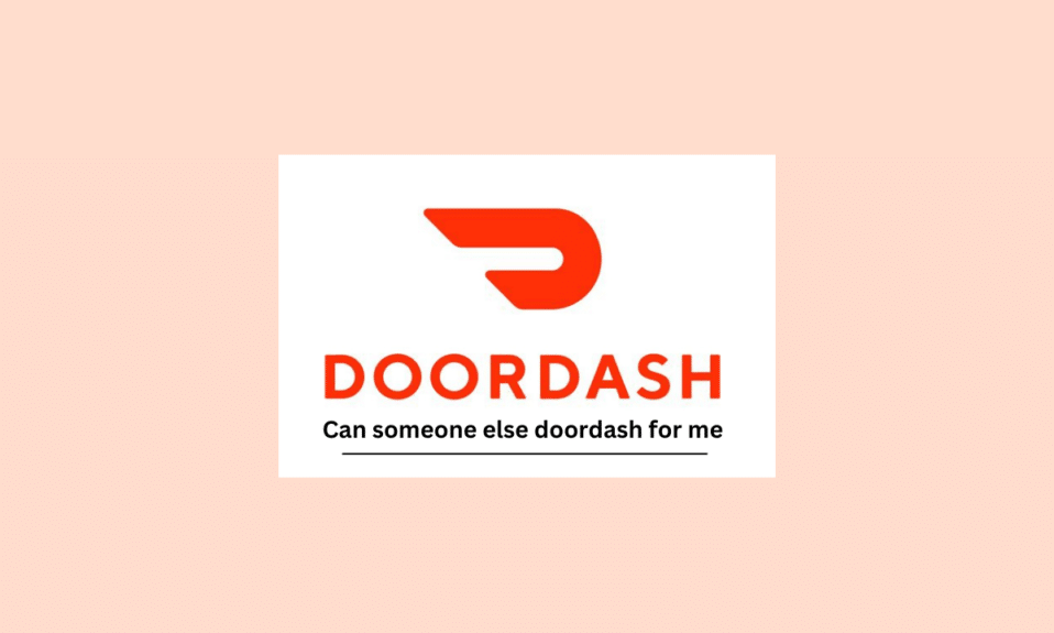 Может ли кто-то еще использовать DoorDash вместо меня?