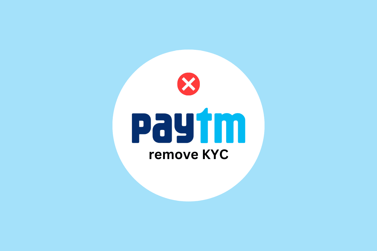 Cómo eliminar KYC de la cuenta de Paytm