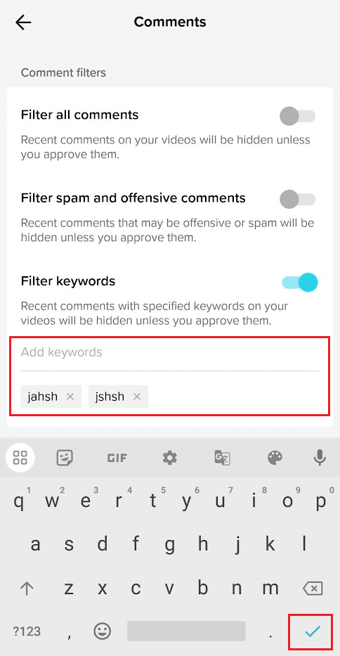 escriba las palabras clave deseadas y toque el icono de marca de verificación del teclado para agregarlas