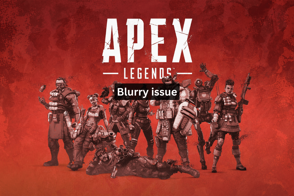 8 modi per risolvere il problema sfocato di Apex Legends