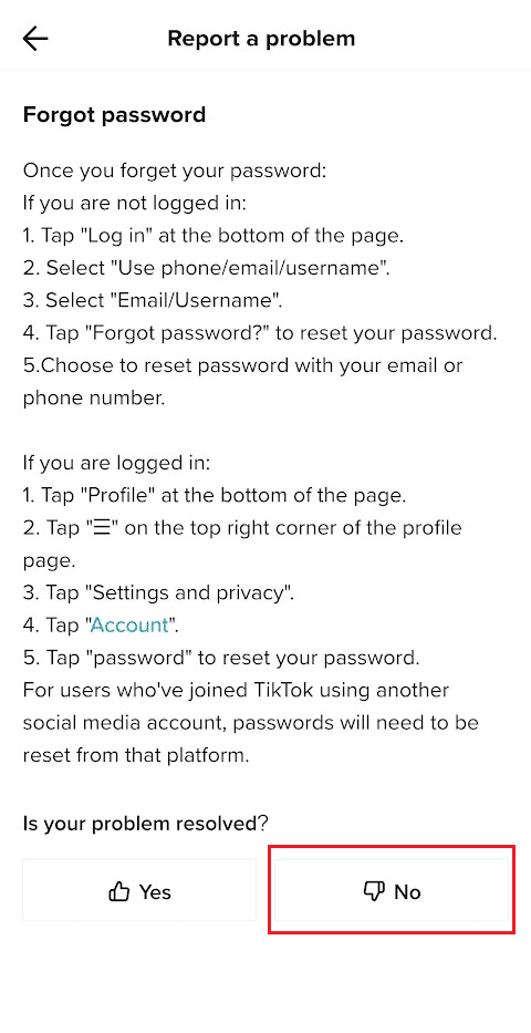 Tippen Sie dann im Abschnitt Ist Ihr Problem gelöst | auf Nein So ändern Sie das TikTok-Passwort ohne Telefonnummer
