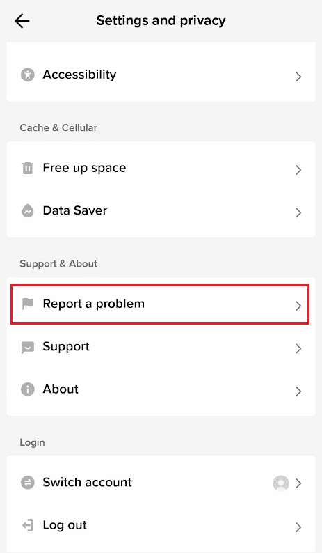 Wischen Sie nach unten und tippen Sie auf Problem melden | So ändern Sie das TikTok-Passwort ohne Telefonnummer