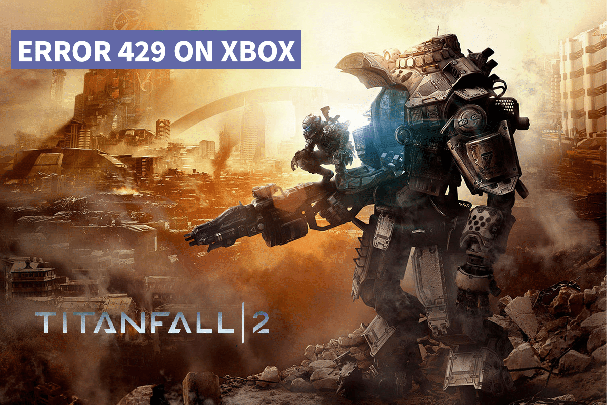 แก้ไขข้อผิดพลาด Titanfall 2 429 บน Xbox