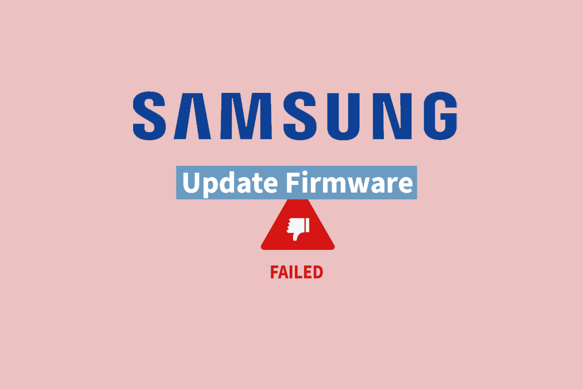 Fix Fehler beim Aktualisieren der Firmware Besuchen Sie das Samsung Service Center Fehler