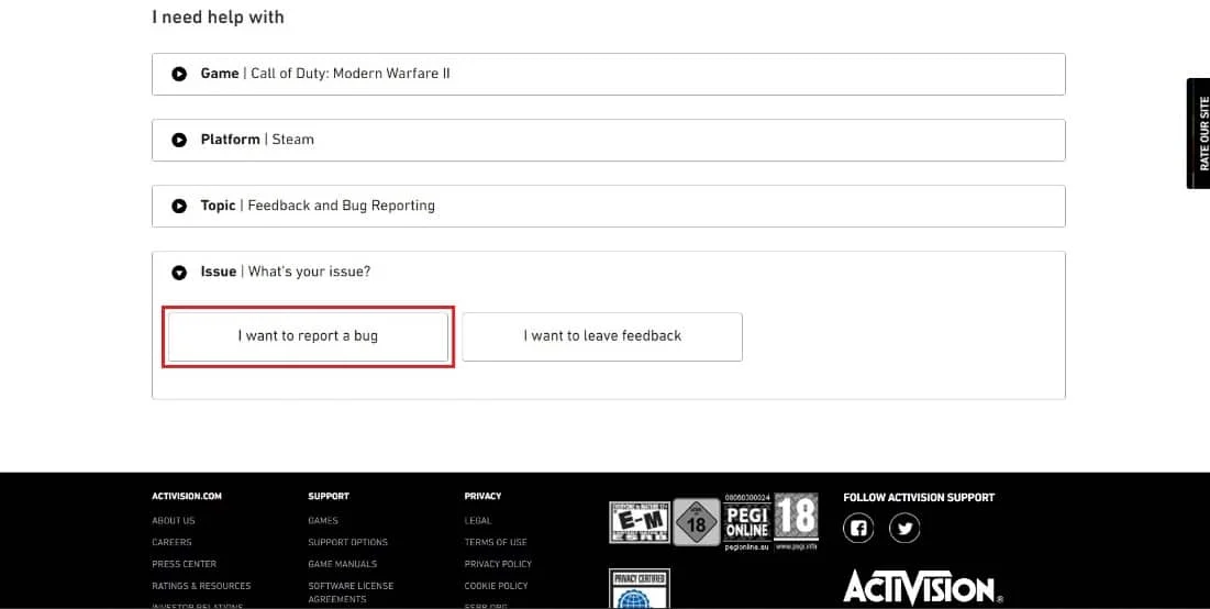 Sorun sekmesinde, Bir hata bildirmek istiyorum seçeneğini seçin. Modern Warfare 2'de Geliştirici Hatası 615'i Düzeltin