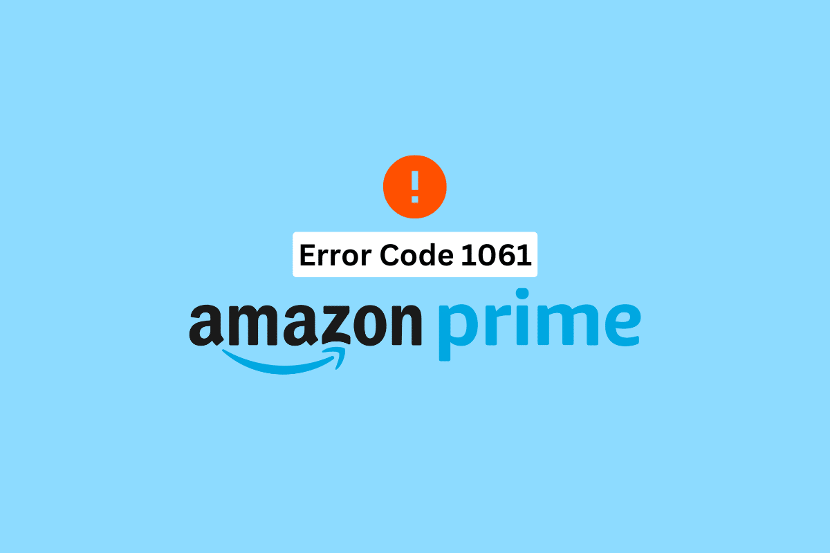 10 façons rapides de corriger le code d'erreur Amazon Prime 1061